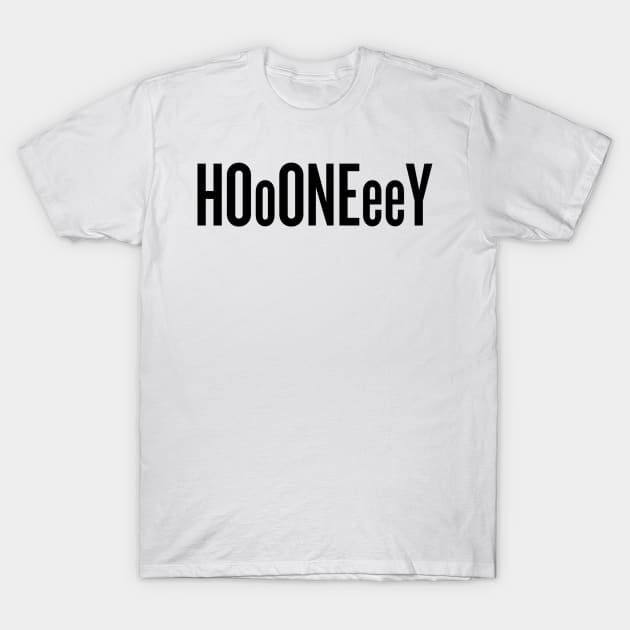 Oh honey! Hoooneeey! -Black text T-Shirt by klg01